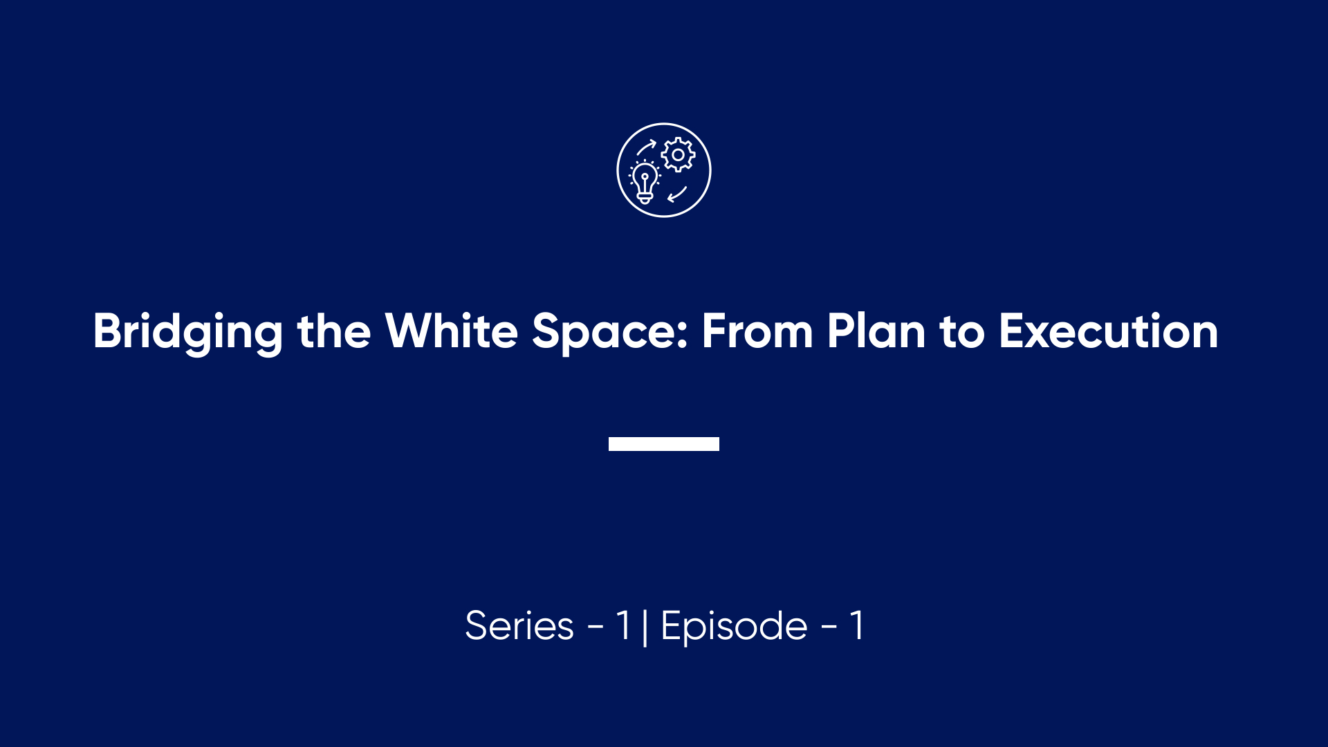 Bridging the White Space: From Strategy to Execution